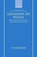 Lexicography and Physicke: The Record of Sixteenth-Century English Medical Terminology