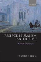 Respect, Pluralism, and Justice 'Kantian Perspectives'