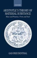 Aristotle's Theory of Material Substance: Heat and Pneuma, Form and Soul