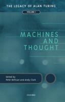 The Legacy of Alan Turing. Vol. 1 Machines and Thought