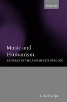 Music and Humanism: An Essay in the Aesthetics of Music