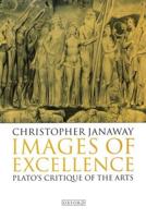 Images of Excellence: Plato's Critique of the Arts