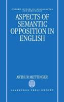 Aspects of Semantic Opposition in English