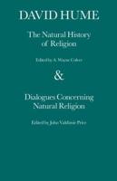 The Natural History of Religion / By David Hume ; Edited by A. Wayne Colver ; and, Dialogues Concerning Natural Religion / By David Hume ; Edited by John Valdimir Price
