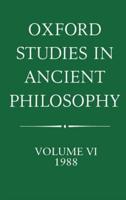 Oxford Studies in Ancient Philosophy Volume VI 1988