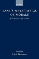 Kant's Metaphysics of Morals ' Interpretative Essays '