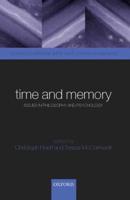 Time and Memory: Issues in Philosophy and Psychology