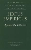 Sextus Empiricus: Against the Ethicists: (Adversus Mathematicos XI)