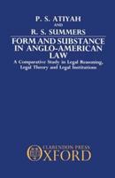 Form and Substance in Anglo-American Law: A Comparative Study in Legal Reasoning, Legal Theory, and Legal Institutions