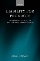 Liability for Products: English Law, French Law, and European Harmonization