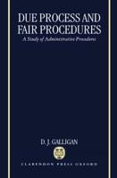 Due Process and Fair Procedures: A Study of Administrative Procedures