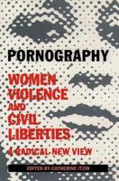 Pornography: Women, Violence, and Civil Liberties