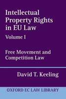Intellectual Property Rights in EU Law. Vol. 1 Free Movement and Competition Law