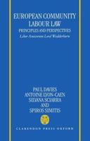 European Community Labour Law: Principles and Perspectives: Liber Amicorum Lord Wedderburn of Charlton