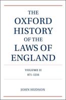 The Oxford History of the Laws of England. Volume II 817-1216