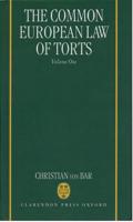 The Common European Law of Torts. Vol.1 The Core Areas of Tort Law, Its Approximation in Europe, and Its Accommodation in the Legal System