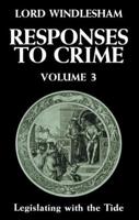Responses to Crime. Vol. 3 Legislating With the Tide