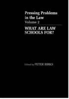 What Are Law Schools For?. Vol. 2 Pressing Problems in the Law