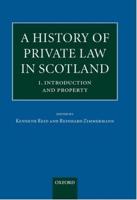 A History of Private Law in Scotland. Vol. 1 Introduction and Property