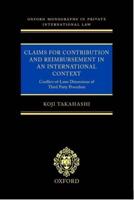 Claims for Contribution and Reimbursement in an International Context: Conflict-Of-Laws Dimensions of Third Party Procedure