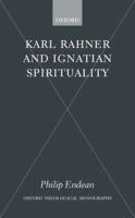 Karl Rahner and Ignatian Spirituality ( O. T. M. )