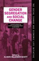 Gender Segregation and Social Change: Men and Women in Changing Labour Markets