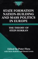 State Formation, Nation-Building, and Mass Politics in Europe