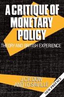 A Critique of Monetary Policy: Theory and British Experience