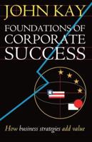 Foundations of Corporate Success: How Business Strategies Add Value