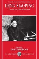Deng Xiaoping: Portrait of a Chinese Statesman