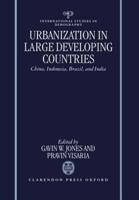 Urbanization in Large Developing Countries: China, Indonesia, Brazil, and India