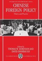 Chinese Foreign Policy: Theory and Practice