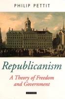 Republicanism a Theory of Freedom and Government