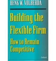 Building the Flexible Firm