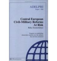 Central European Civil-Military Reforms at Risk