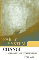Party System Change: Approaches and Interpretations