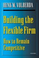 Building the Flexible Firm