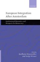 European Integration After Amsterdam: Institutional Dynamics and Prospects for Democracy