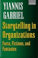 Storytelling in Organizations: Facts, Fictions, and Fantasies