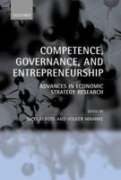 Competence, Governance, and Entrepreneurship: Advances in Economic Strategy Research
