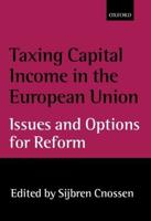 Taxing Capital Income in the European Union: Issues and Options for Reform