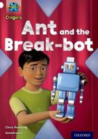 Ant and the Break-Bot