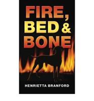 Fire, Bed & Bone