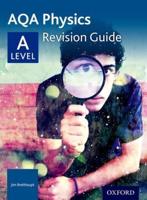 AQA A Level Physics. Revision Guide