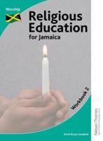 Religious Education for Jamaica. Workbook 2 Worship