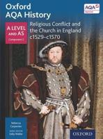 Oxford AQA History. A Level and AS. Religious Conflict and the Church in England, C1529-C1570