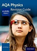 AQA A Level Physics. Year 2 Revision Guide