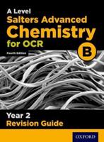 OCR A Level Salters' Advanced Chemistry. Year 2 Revision Guide