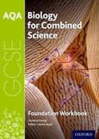 AQA GCSE Biology for Combined Science (Trilogy). Foundation Workbook