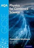 AQA Physics for GCSE Combined Science Foundation Workbook
